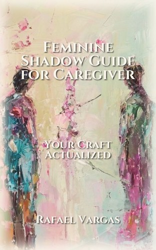 Feminine Shadow Guide for Caregiver