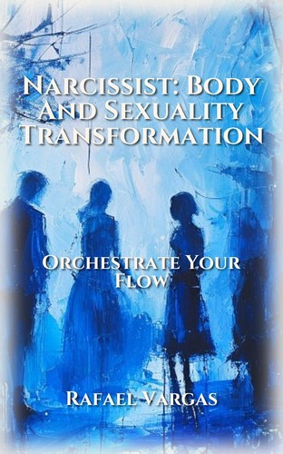 Narcissist: Body And Sexuality Transformation