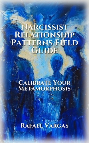 Narcissist Relationship Patterns Field Guide