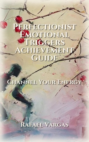 Perfectionist Emotional Triggers Achievement Guide