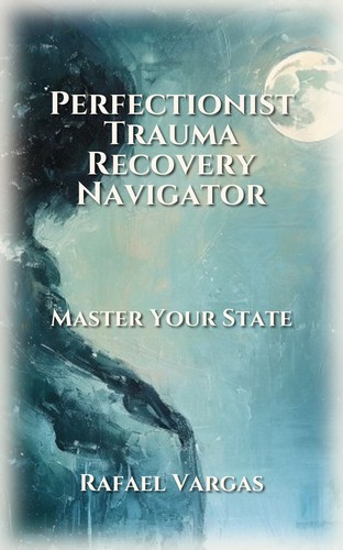 Perfectionist Trauma Recovery Navigator
