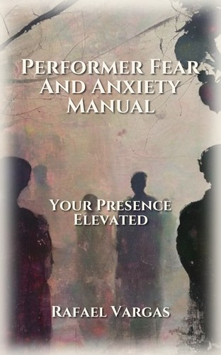 Performer Fear And Anxiety Manual