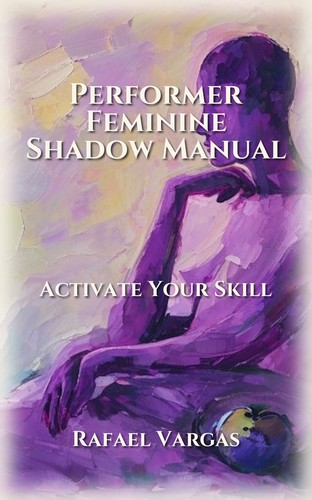 Performer Feminine Shadow Manual