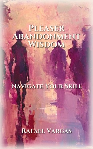 Pleaser Abandonment Wisdom