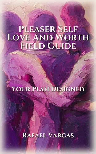 Pleaser Self Love And Worth Field Guide