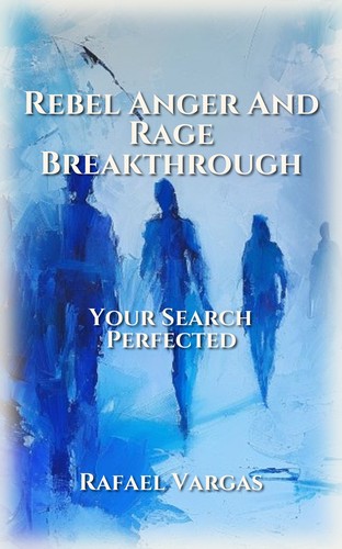 Rebel Anger And Rage Breakthrough