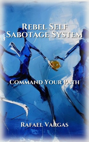 Rebel Self Sabotage System