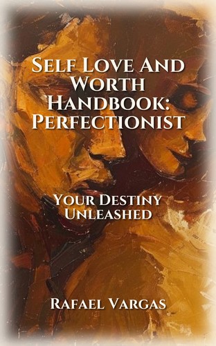 Self Love And Worth Handbook: Perfectionist