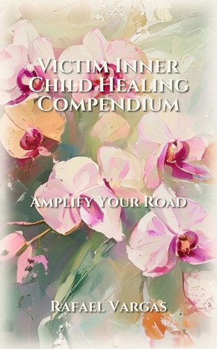 Victim Inner Child Healing Compendium