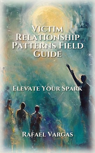 Victim Relationship Patterns Field Guide
