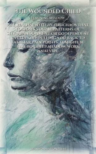 Wounded Child: Feminine Shadow Realization: Your Blueprint Activated preview 1