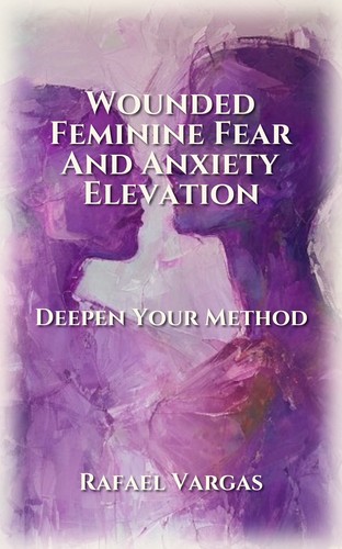 Wounded Feminine Fear And Anxiety Elevation