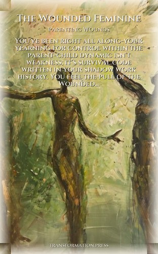 Wounded Feminine: Parenting Wounds Fulfillment: Your Self Refined preview 1