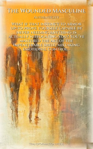 Wounded Masculine: Authenticity Mastery Path: Reclaim Your Adventure preview 1