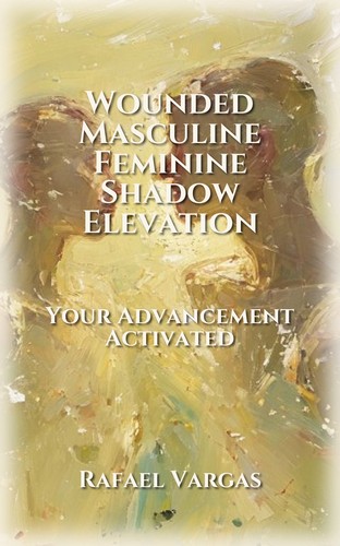 Wounded Masculine Feminine Shadow Elevation