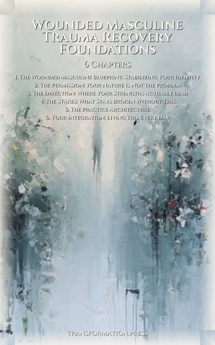 Wounded Masculine Trauma Recovery Foundations: Ignite Your Course preview 2