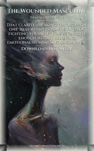 Wounded Masculine Trauma Recovery Foundations: Ignite Your Course preview 7