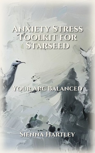 Anxiety Stress Toolkit for Starseed