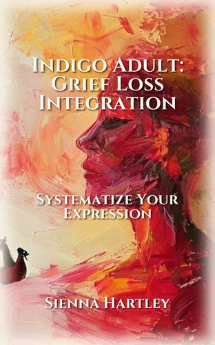Indigo Adult: Grief Loss Integration