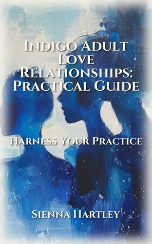 Indigo Adult Love Relationships: Practical Guide
