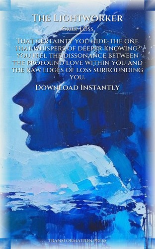 Lightworker Grief Loss Manual: Vitalize Your Life preview 7