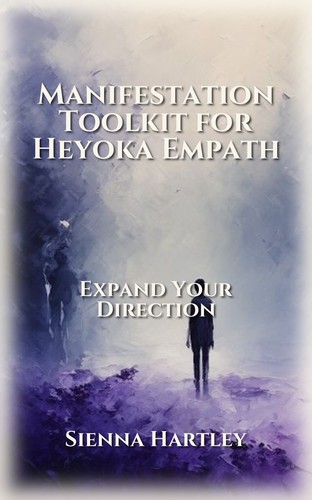 Manifestation Toolkit for Heyoka Empath