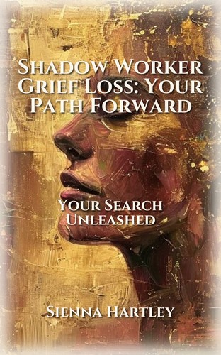 Shadow Worker Grief Loss: Your Path Forward