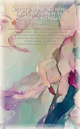 Spiritual Awakening Integration Way: Shadow Worker: Accelerate Your Road preview 2