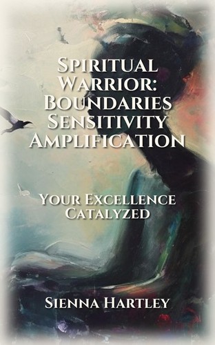 Spiritual Warrior: Boundaries Sensitivity Amplification