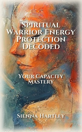 Spiritual Warrior Energy Protection Decoded