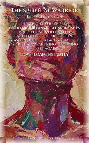 Spiritual Warrior Energy Protection Decoded: Your Capacity Mastery preview 7
