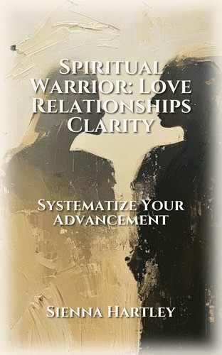 Spiritual Warrior: Love Relationships Clarity