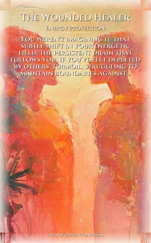 Wounded Healer: Energy Protection Strategies: Your Flame Emerged preview 1