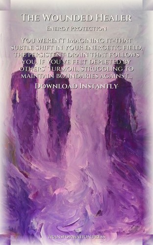Wounded Healer: Energy Protection Strategies: Your Flame Emerged preview 7