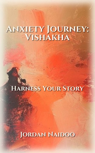 Anxiety Journey: Vishakha