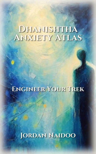 Dhanishtha Anxiety Atlas