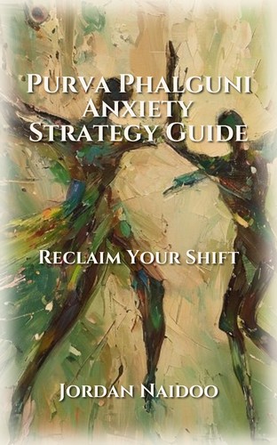 Purva Phalguni Anxiety Strategy Guide