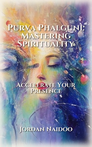 Purva Phalguni: Mastering Spirituality