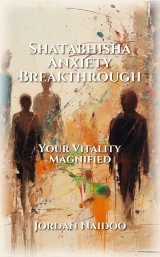 Shatabhisha Anxiety Breakthrough