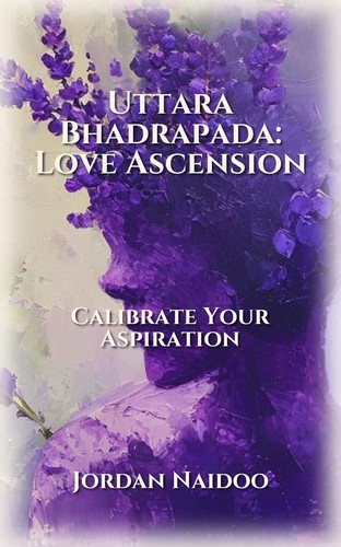 Uttara Bhadrapada: Love Ascension