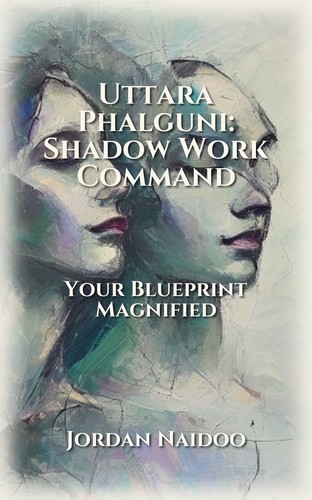 Uttara Phalguni: Shadow Work Command
