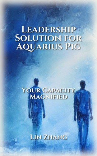 Aquarius Pig Leadership Mastery