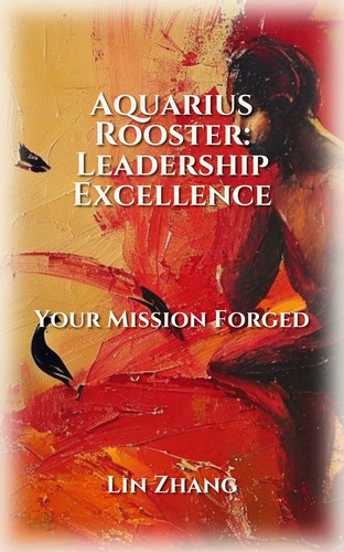 Aquarius Rooster Leadership: Your Path Forward