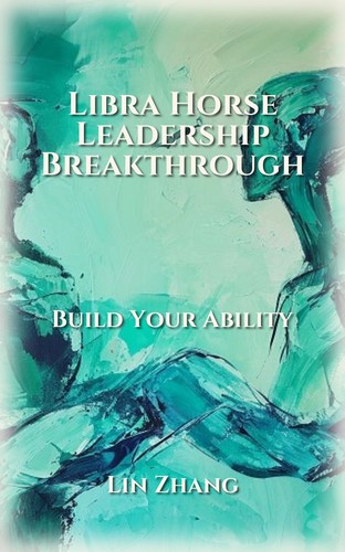 Libra Horse Leadership Breakthrough Guide