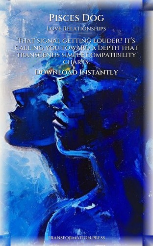 Pisces Dog: Love Relationships Mastery Path preview 7