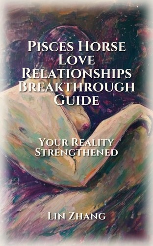 Pisces Horse Love Relationships Guidebook