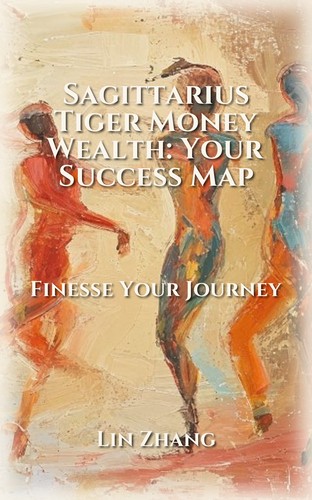 Sagittarius Tiger Money Wealth Manual
