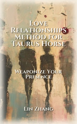 Taurus Horse Love Relationships: Complete Edition