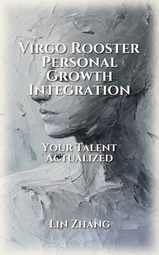 Virgo Rooster Personal Growth Compendium