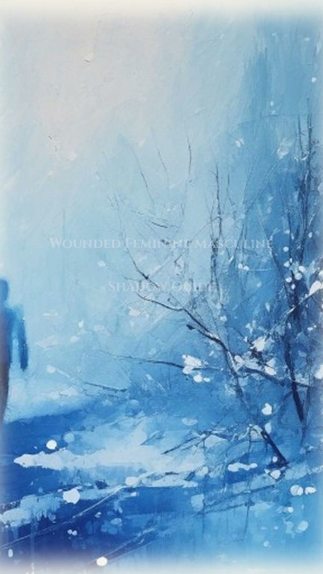 Masculine Shadow Resource: Wounded Feminine